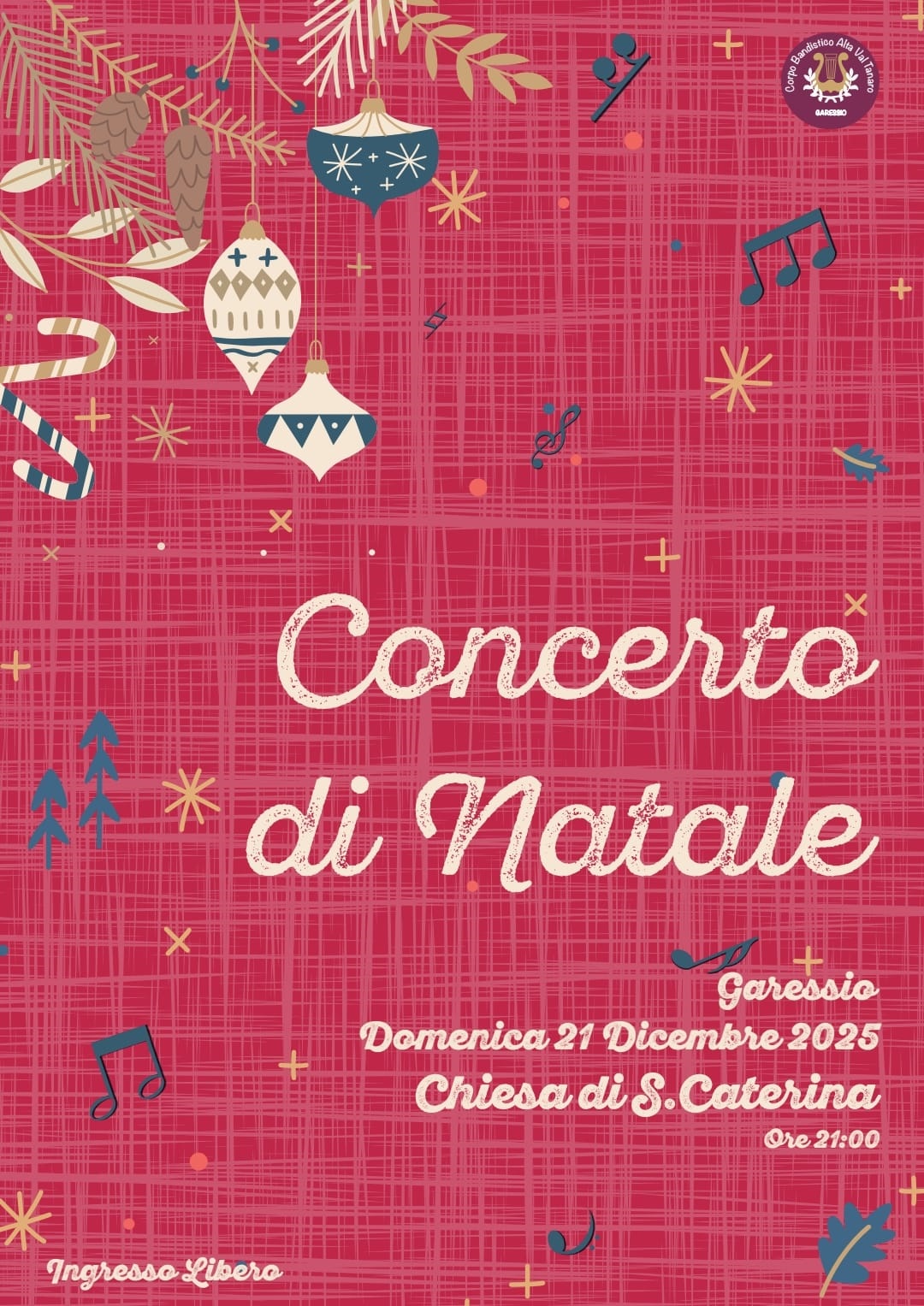 Domenica 21 dicembre 2025 alle ore 21,00, presso la Chiesa di Santa Caterina, si svolgerà il concerto di Natale del Corpo Bandistico Alta Val Tanaro.
Ingresso libero