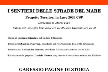 immagine di Renzo Amedeo
Domenica 15 marzo 2026 si svolgerà l'evento "Garessio pagine di storia" nell'ambito del Progetto Territori in Luce 2026 CSP "I sentieri delle strade del mare" -
Alle ore 15,00 nel Salone Consiliare del Comune e alle ore 16,00 in San Giovanni:

Saluti di Luciano Sciandra - Sindaco di Garessio
Introduce Sebastiano Carrara, Presidente del Polo Culturale della Città di Garessio
Intervento di Alessandro Navone, Presidente Associazione Antiche Vie del Sale
Illustrazione del progetto: Daniela Carrea, Resp. tecnico Associazione Antiche Vie del Sale

Garessio Pagine di Storia - Letture teatrali tratte dal libro omonimo di Renzo Amedeo
a cura di Fondazione Luzzati - Teatro della Tosse con gli attori Pietro Fabbri, Sarah Pesca, Amedeo Romeo, Mariella Speranza e la musica dal vivo dei Ring Around Quartet (Vera Marenco, soprano - Manuela Litro, alto - Umberto Bartolini, tenore - Alberto Longhi, baritono)
Sarà proprio il personaggio di Renzo Amedeo, ex partigiano, Sindaco di Garessio e appassionato studioso del territorio, interpretato dall'autore Pietro Fabbri, ad accogliere gli spettatori sulle scale della Chiesa di San Giovanni Decollato e a condividere con loro il suo amore per Garessio e per la sua storia. Ad accompagnare le letture, la musica del quartetto vocale Ring Around Quartet, con un repertorio dall'antico al contemporaneo in dialogo con le vicende narrate.