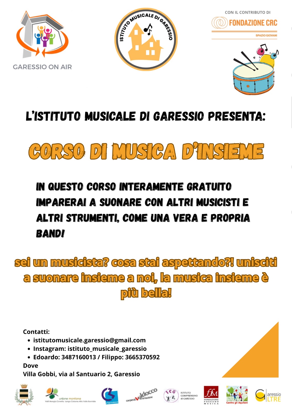 Nell'ambito del progetto "Garessio On Air", presso Villa Gobbi, l'Istituto Musicale di Garessio presenta il corso di musica d'insieme.
In questo corso interamente gratuito imparerai a suonare con altri musicisti e altri strumenti, come una vera e propria band!
Sei un musicista? Cosa stai aspettando?! Unisciti a suonare insieme a noi, la musica insieme è più bella!
Per info contattare:
istitutomusicale.garessio@gmail.com
instagram: istituto_musicale_garessio
Edoardo: 3487160013 / Filippo 3665370592