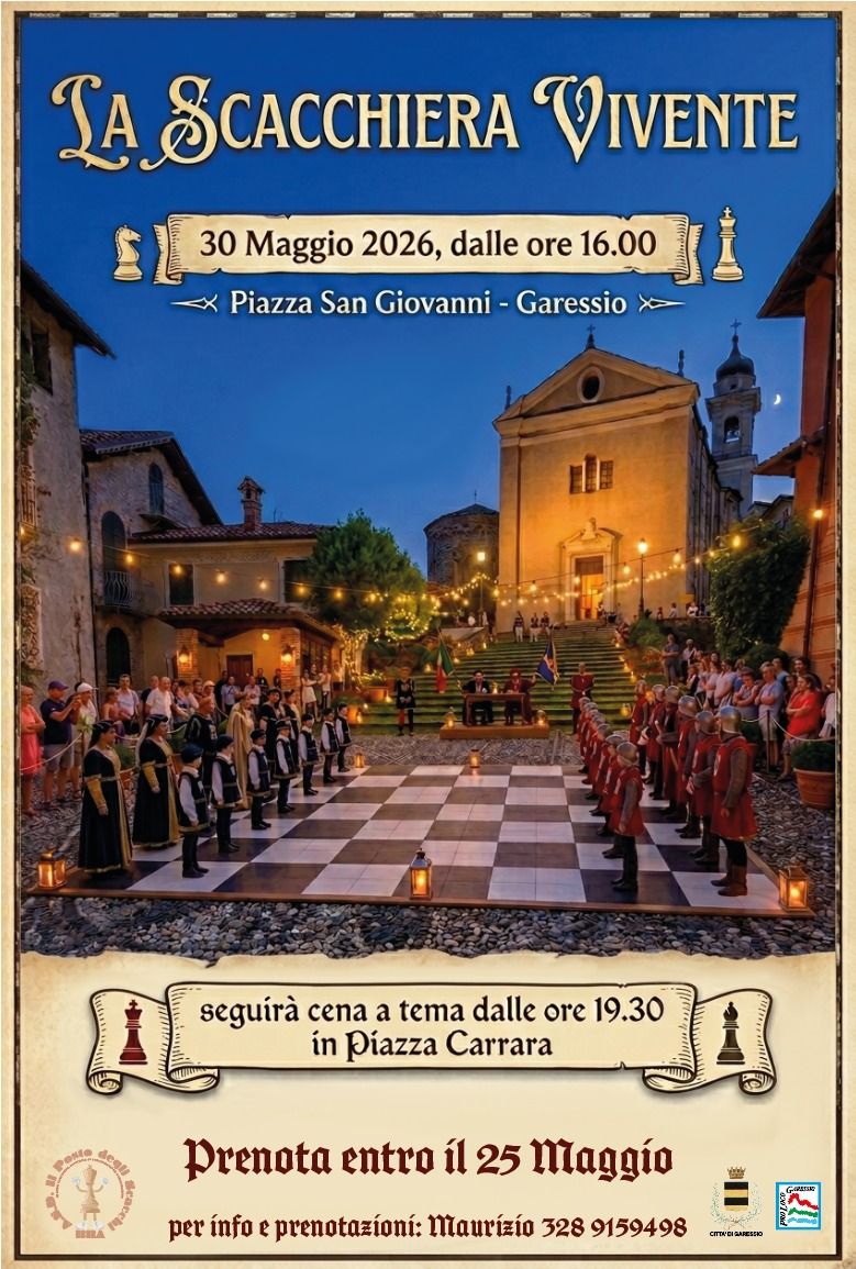 Sabato 30 maggio 2026 a partire dalle ore 16,00, presso Piazza San Giovanni, si svolgerà l'evento "La Scacchiera vivente". Seguirà cena a tema dalle ore 19,30 in Piazza Carrara.
Prenotazioni entro il 25 maggio - Maurizio 328 9159498
