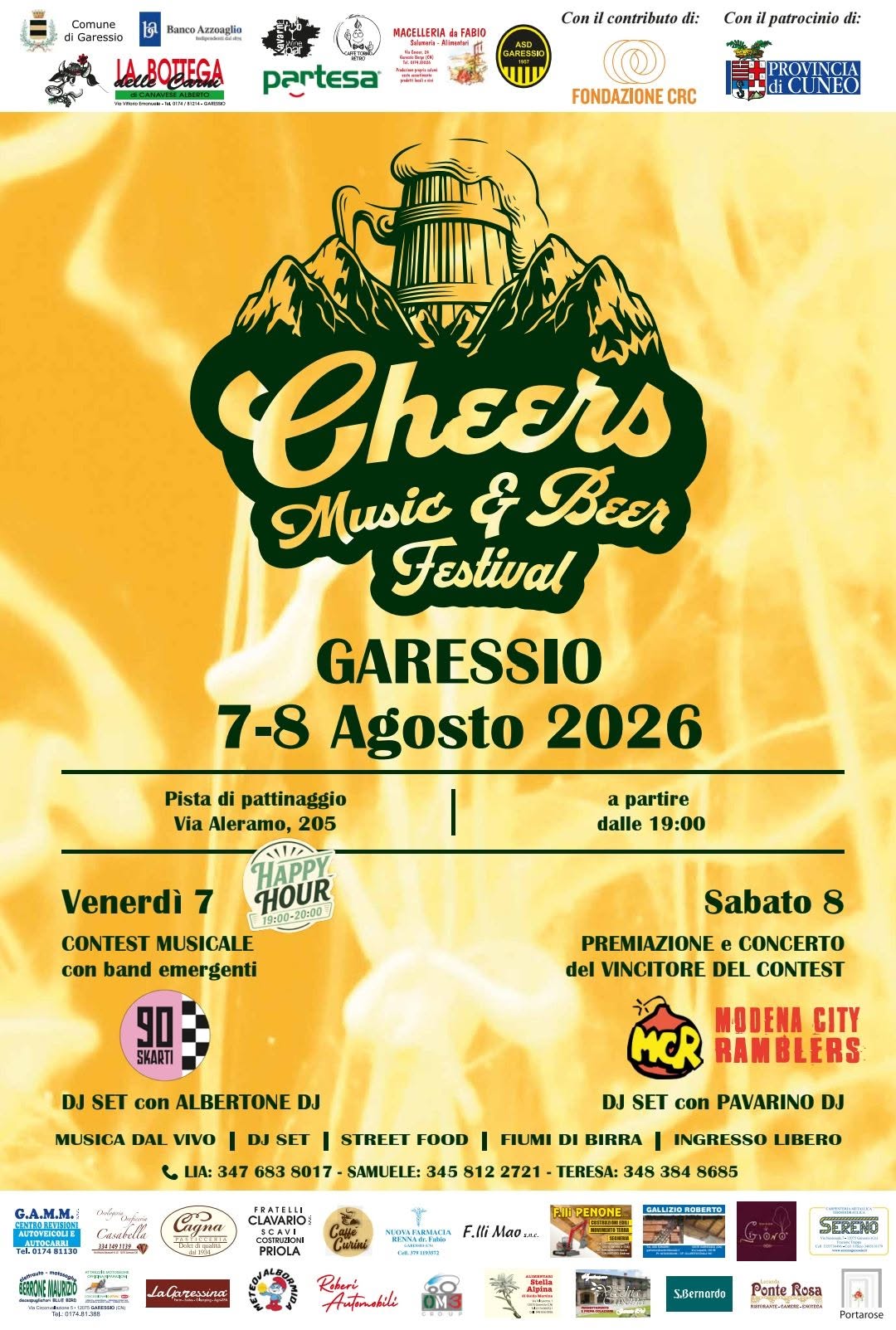 Venerdì 7 e sabato 8 agosto 2026, presso la pista di pattinaggio, a partire dalle ore 19,00 di svolgerà "Cheers Music & Beer Festival".
Venerdì 7 agosto contest musicale con band emergenti
Dj set con Albertone Dj

Sabato 8 premiazione e concerto del vincitore del contest
Dj set con Pavarino Dj

Ingresso libero